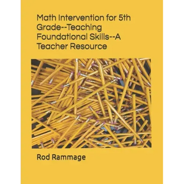 Math Intervention for 5th Grade--Teaching Foundational Skills--A Teacher Resource