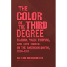 The Color of the Third Degree: Racism, Police Torture, and Civil Rights in the American South, 1930-1955