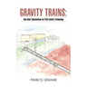 Gravity Trains: And Other Speculations on 24Th Century Technology