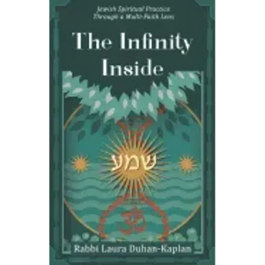 The Infinity Inside: Jewish Spiritual Practice through a Multi-faith Lens