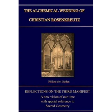 The Alchemical Wedding of Christian Rosenkreutz: Exploring the Mysteries in the Third Manifest