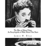 The Men of Silent Films: An Encyclopedia of Male Silent Film Stars