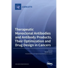Therapeutic Monoclonal Antibodies and Antibody Products, Their Optimization and Drug Design in Cancers