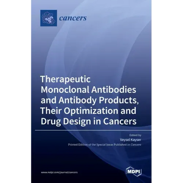 Therapeutic Monoclonal Antibodies and Antibody Products, Their Optimization and Drug Design in Cancers