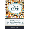 Let's LSAT: 180 Tips from 180 Students on how to Score 180 on your LSAT