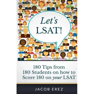 Let's LSAT: 180 Tips from 180 Students on how to Score 180 on your LSAT