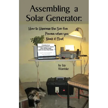 Assembling a Solar Generator: How to Harness the Sun for Power when you Need it Most