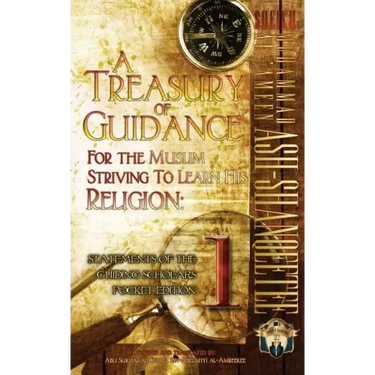 A Treasury of Guidance For the Muslim Striving to Learn his Religion: Sheikh Muhammad al-'Ameen Ash-Shanqeetee: Statements of the Guiding Scholars Poc