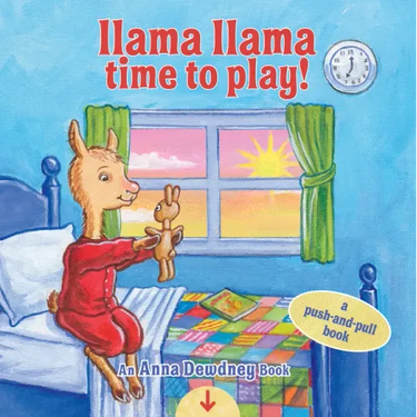 Llama Llama Time to Play: A Push-And-Pull Book