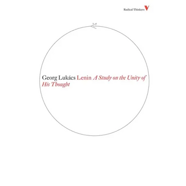 Lenin: A Study on the Unity of His Thought