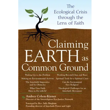Claiming Earth as Common Ground: The Ecological Crises Through the Lens of Faith