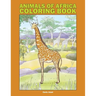 Animals of Africa Coloring Book: 25 Realistic Coloring Pages Featuring 100 African Species