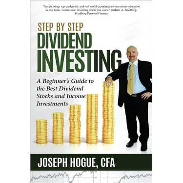 Step by Step Dividend Investing: A Beginner's Guide to the Best Dividend Stocks and Income Investments