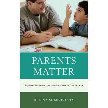 Parents Matter: Supporting Your Child with Math in Grades K-8