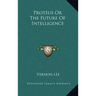 Proteus or the Future of Intelligence