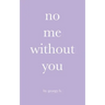 no me without you