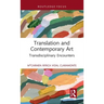 Translation and Contemporary Art: Transdisciplinary Encounters