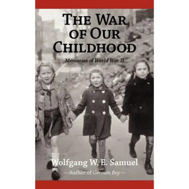 The War of Our Childhood: Memories of World War II