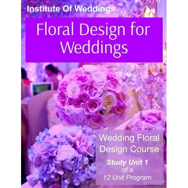 Floral Design for Weddings: Wedding Floral Design Course - Unit 1 of 12