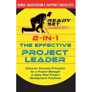 2-in-1 the Effective Project Leader: Discover Success Principles for a Project Manager & Apply Best Project Management Practices