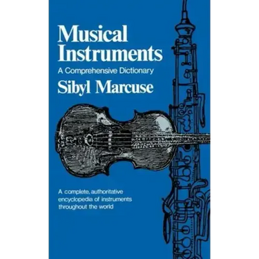 Musical Instruments: A Comprehensive Dictionary