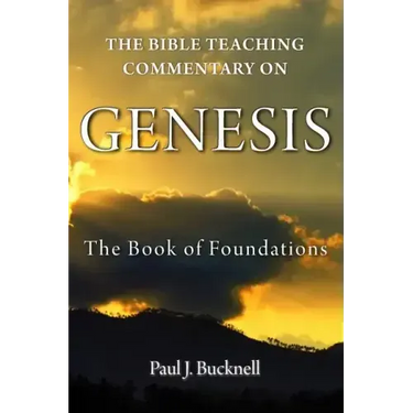 The Bible Teaching Commentary on Genesis: The Book of Foundations