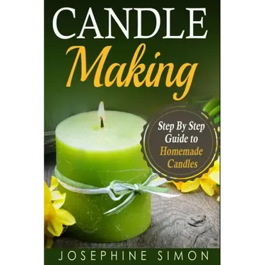 Candle Making: Step-by-Step Guide to Homemade Candles