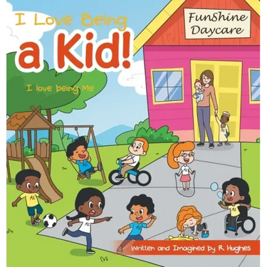 I Love Being a Kid!: I Love Being Me