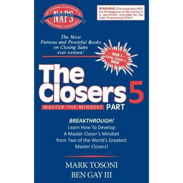 Master the Closers Mindset Breakthrough: Learn How to Develop a Master Closer's Mindset from Two of the World's Greatest Master Closers!