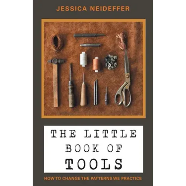 The Little Book of Tools: How to Change the Patterns We Practice