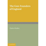 The Gun-Founders of England: With a List of English and Continental Gun-Founders from the XIV to the XIX Centuries