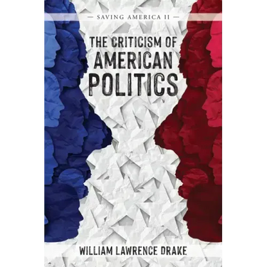 The Criticism of American Politics: Saving America II