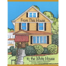 From This House to the White House