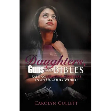 Daughters, Guns, and Bibles