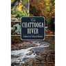 The Chattooga River: A Natural and Cultural History