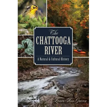 The Chattooga River: A Natural and Cultural History