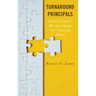 Turnaround Principals: Passionate Leaders Who Can Improve Low-Performing Schools