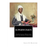 SuperWomen: The Scenes in the Heroic Lives of Harriet Tubman and Sojourner Truth