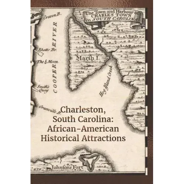 Charleston, South Carolina: African-American Historical Attractions