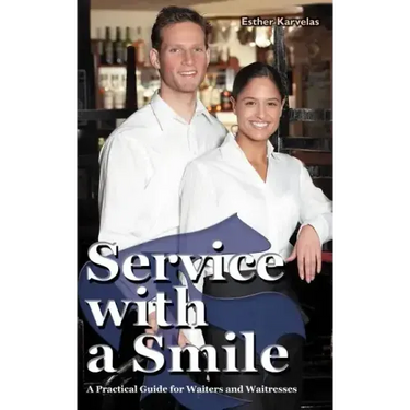 Service with a Smile: A Practical Guide for Waiters and Waitresses