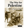 The War for Palestine: Rewriting the History of 1948