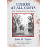 Union at All Costs: From Confederation to Consolidation