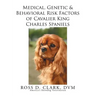 Medical, Genetic & Behavioral Risk Factors of Cavalier King Charles Spaniels