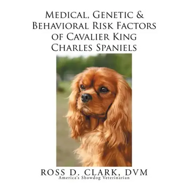 Medical, Genetic & Behavioral Risk Factors of Cavalier King Charles Spaniels