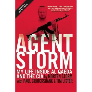Agent Storm: My Life Inside Al Qaeda and the CIA