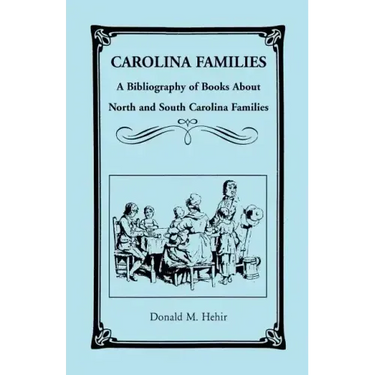 Carolina Families: A Bibliography of Books about North and South Carolina Families