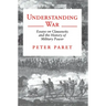 Understanding War: Essays on Clausewitz and the History of Military Power