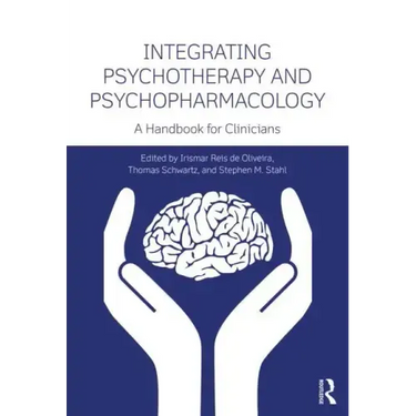 Integrating Psychotherapy and Psychopharmacology: A Handbook for Clinicians