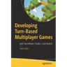 Developing Turn-Based Multiplayer Games: With Gamemaker Studio 2 and Nodejs