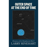Outer Space at the End of Time